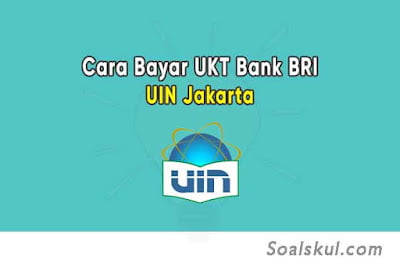 Cara Bayar UKT UIN Jakarta Lewat Bank BR Cara Bayar UKT UIN Jakarta Lewat Bank BR
