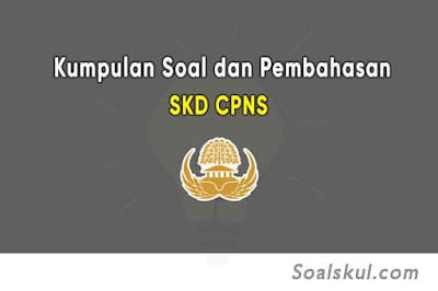 Kumpulan Soal TWK, TIU, TKP CPNS dan Pembahasan Kumpulan Soal TWK, TIU, TKP CPNS dan Pembahasan