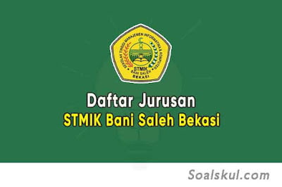 Daftar Jurusan STMIK Bani Saleh Bekasi Daftar Jurusan STMIK Bani Saleh Bekasi