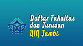 Daftar Fakultas Dan Jurusan UIN Jambi (TERBARU)