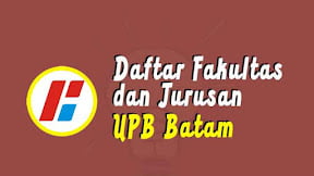 Daftar Fakultas dan Jurusan UPB Batam (TERBARU)