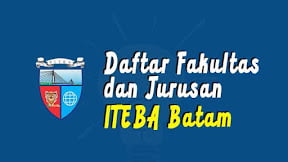 Daftar Fakultas dan Jurusan ITEBA Batam (TERBARU)