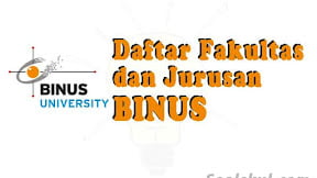 Daftar Fakultas Dan Jurusan Di BINUS (TERBARU)