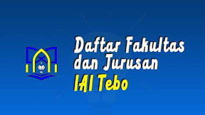 Daftar Fakultas dan Jurusan IAI Tebo (TERBARU)