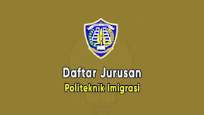 Daftar Jurusan Politeknik Imigrasi / POLTEKIM (TERBARU)