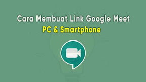 Cara Membuat Room Google Meet di PC & Smarthphone