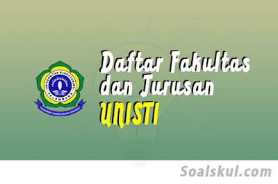 daftar fakultas dan jurusan di unisti daftar fakultas dan jurusan di unisti