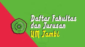 Daftar Fakultas Dan Jurusan UM Jambi (TERBARU)