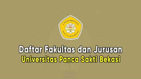 Fakultas dan Jurusan Universitas Panca Sakti Bekasi (TERBARU)