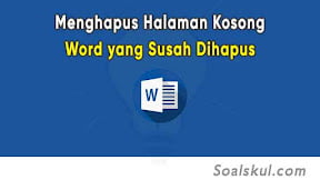 Cara Menghapus Halaman Kosong di Word yang Sudah di Page Break