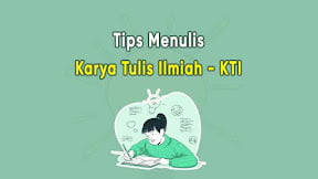 6 Tips Membuat Karya Tulis Ilmiah (KTI): Definisi, Jenis, dan Struktur