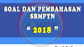 Kumpulan Soal dan Pembahasan SBMPTN 2018