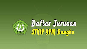 Daftar Jurusan di STKIP YPM Bangko (TERBARU)