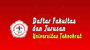 Fakultas Dan Jurusan Universitas Teknokrat Indonesia (TERBARU)