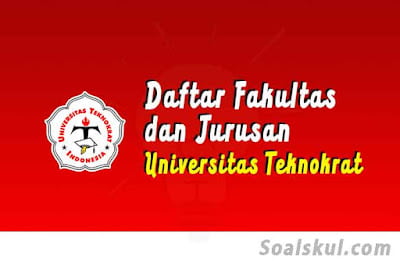daftar fakultas jurusan universitas teknokrat indonesia daftar fakultas jurusan universitas teknokrat indonesia