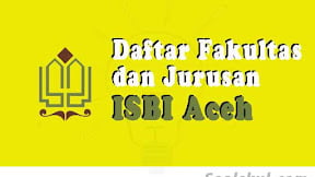 Daftar Fakultas Dan Jurusan ISBI Aceh (TERBARU)
