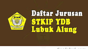 Daftar Jurusan di STKIP YDB Lubuk Alung (TERBARU)