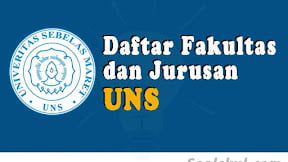 Daftar Fakultas Dan Jurusan Di UNS (TERBARU)