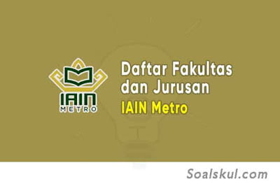 daftar fakultas jurusan iain metro daftar fakultas jurusan iain metro