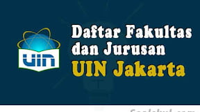 Daftar Fakultas Dan Jurusan UIN Jakarta (TERBARU)