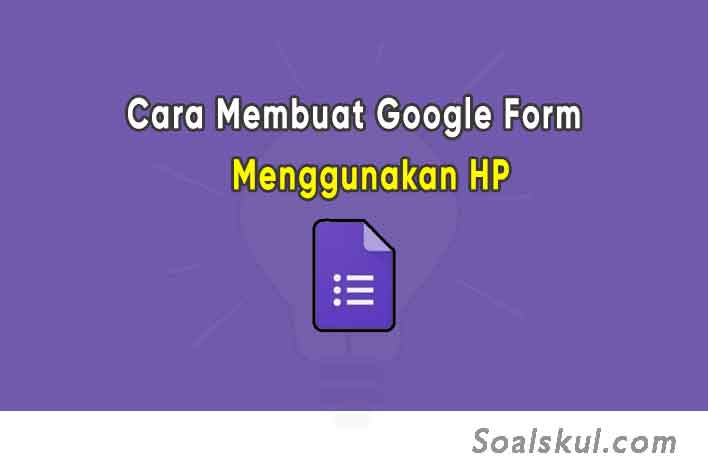 Cara Membuat Google Form di HP Tanpa Aplikasi Bagi Pemula Cara Membuat Google Form di HP Tanpa Aplikasi Bagi Pemula