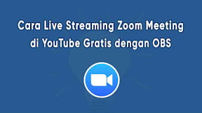 Cara Live Streaming Zoom Meeting di YouTube dengan OBS