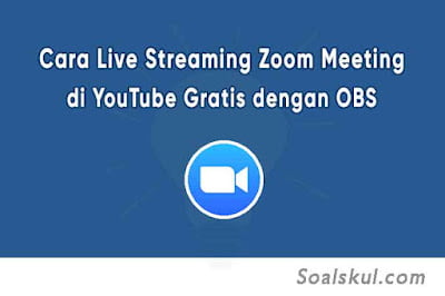 Gratis! Cara Live Streaming Zoom Meeting di YouTube dengan OBS Gratis! Cara Live Streaming Zoom Meeting di YouTube dengan OBS