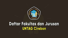 Daftar Fakultas dan Jurusan UNTAG Cirebon (TERBARU)