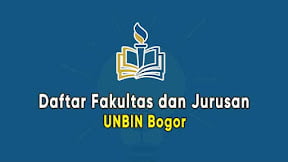 Daftar Fakultas dan Jurusan UNBIN Bogor (TERBARU)