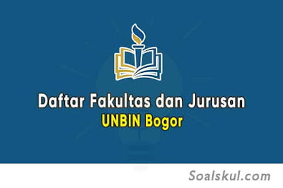 Daftar Fakultas dan Jurusan UNBIN Bogor Daftar Fakultas dan Jurusan UNBIN Bogor