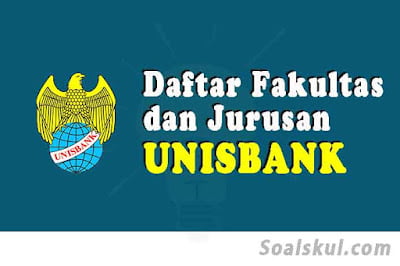 daftar fakultas jurusan unisbank daftar fakultas jurusan unisbank