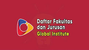 Daftar Fakultas dan Jurusan Global Institute (TERBARU)