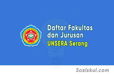 Daftar Fakultas dan Jurusan UNSERA Serang Daftar Fakultas dan Jurusan UNSERA Serang