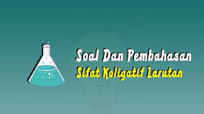 Soal dan Pembahasan Sifat Koligatif Larutan (TERLENGKAP)