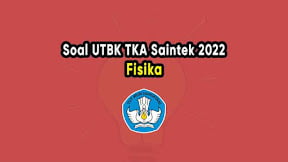 Soal dan Pembahasan UTBK TKA Saintek Fisika 2022 PDF