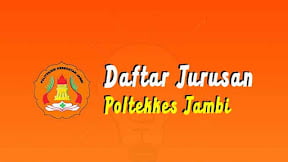 Daftar Jurusan di Poltekkes Kemenkes Jambi (TERBARU)