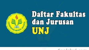 Daftar Fakultas Dan Jurusan UNJ Jakarta (TERBARU)