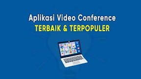Aplikasi Video Conference Terbaik & Terpopuler Untuk Meeting Online
