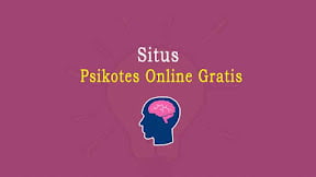 Situs Psikotes Online Gratis dengan Berbagai Pilihan Jenis Tes