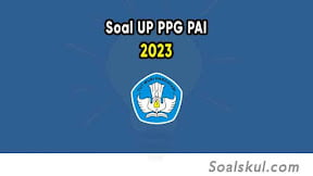 Soal UP PPG PAI 2023 dan Kunci Jawaban PDF