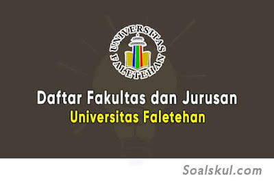 Daftar Fakultas dan Jurusan Universitas Faletehan Daftar Fakultas dan Jurusan Universitas Faletehan