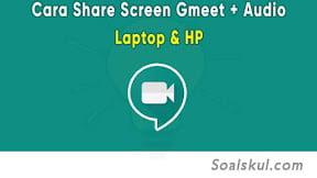 Cara Share Screen Google Meet dengan Suara di HP & Laptop