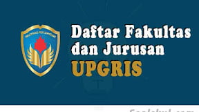 Daftar Fakultas Dan Jurusan UPGRIS Semarang (TERBARU)