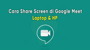 Cara Lengkap Share Screen Google Meet di Laptop & HP
