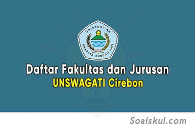 Daftar Fakultas dan Jurusan UNSWAGATI Cirebon Daftar Fakultas dan Jurusan UNSWAGATI Cirebon