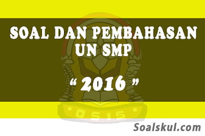 Download Soal dan Pembahasan UNBK SMP 2016 Download Soal dan Pembahasan UNBK SMP 2016