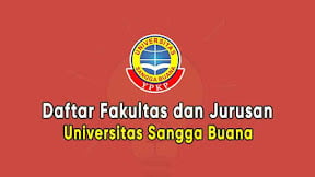 Daftar Fakultas dan Jurusan Universitas Sangga Buana (TERBARU)