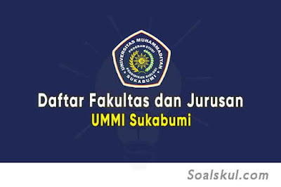Daftar Fakultas dan Jurusan UMMI Sukabumi Daftar Fakultas dan Jurusan UMMI Sukabumi