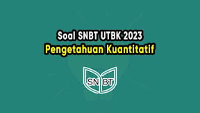Contoh Soal SNBT UTBK 2023 Pengetahuan Kuantitatif