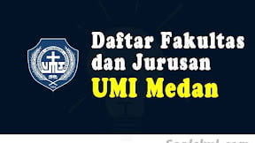 Daftar Fakultas Dan Jurusan UMI Medan (TERBARU)